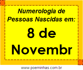 Numerologia de Pessoas Com Nascimentos em 8 de Novembro