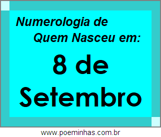 Numerologia de Pessoas Com Nascimentos em 8 de Setembro