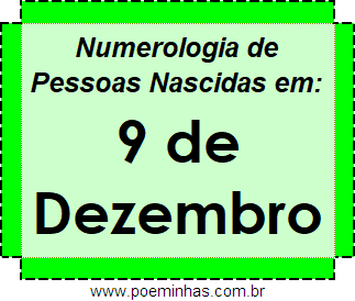 Numerologia de Pessoas Com Nascimentos em 9 de Dezembro