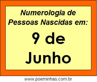 Numerologia de Pessoas Com Nascimentos em 9 de Junho