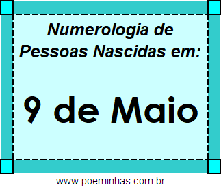 Numerologia de Pessoas Com Nascimentos em 9 de Maio