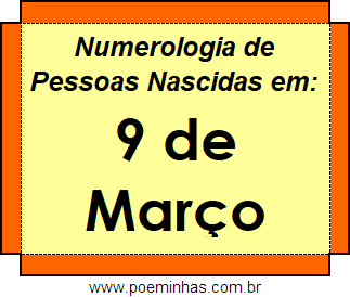 Numerologia de Pessoas Com Nascimentos em 9 de Março