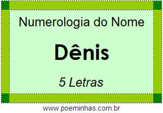 Numerologia do Nome Dênis