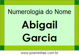Numerologia do Nome Abigail Garcia