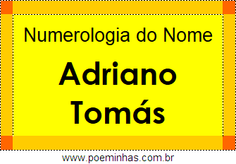 Numerologia do Nome Adriano Tomás
