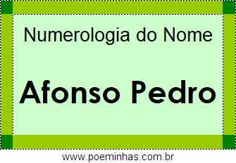 Numerologia do Nome Afonso Pedro