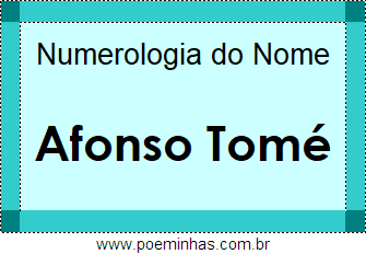 Numerologia do Nome Afonso Tomé