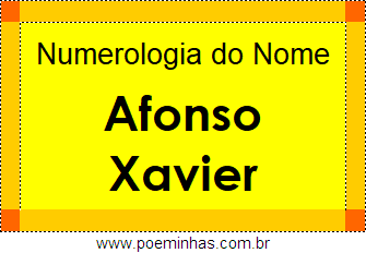 Numerologia do Nome Afonso Xavier
