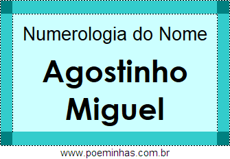 Numerologia do Nome Agostinho Miguel