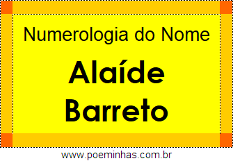 Numerologia do Nome Alaíde Barreto