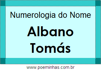 Numerologia do Nome Albano Tomás
