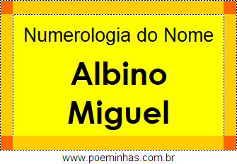 Numerologia do Nome Albino Miguel