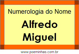 Numerologia do Nome Alfredo Miguel