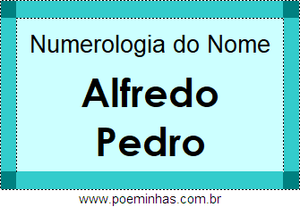 Numerologia do Nome Alfredo Pedro