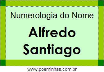Numerologia do Nome Alfredo Santiago