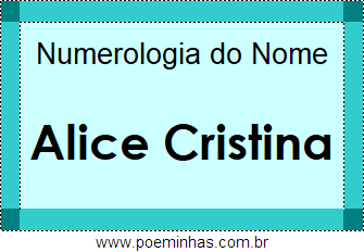 Numerologia do Nome Alice Cristina