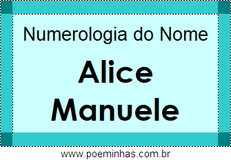 Numerologia do Nome Alice Manuele