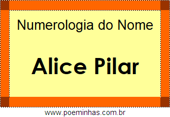 Numerologia do Nome Alice Pilar