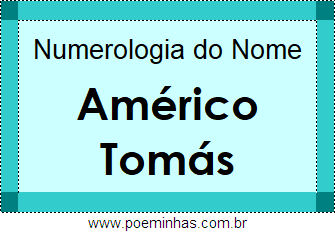 Numerologia do Nome Américo Tomás