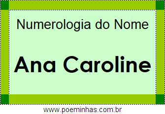 Numerologia do Nome Ana Caroline