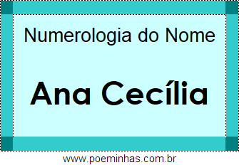 Numerologia do Nome Ana Cecília