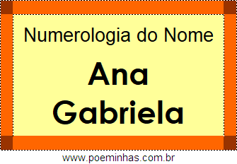 Numerologia do Nome Ana Gabriela