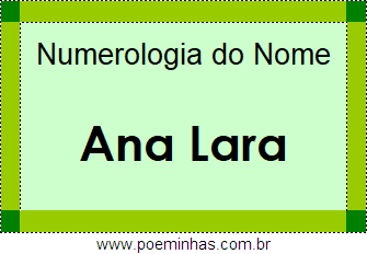 Numerologia do Nome Ana Lara