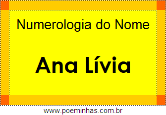 Numerologia do Nome Ana Lívia