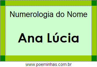 Numerologia do Nome Ana Lúcia