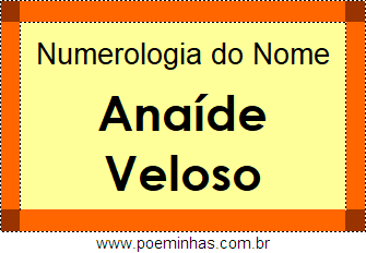 Numerologia do Nome Anaíde Veloso