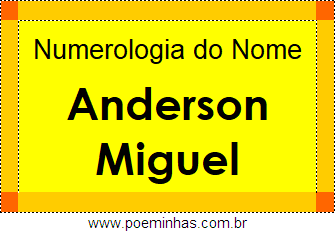 Numerologia do Nome Anderson Miguel