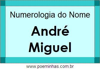Numerologia do Nome André Miguel