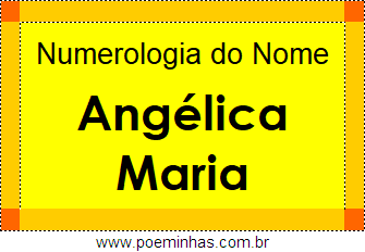 Numerologia do Nome Angélica Maria
