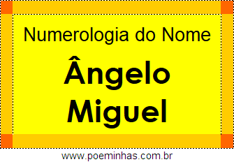 Numerologia do Nome Ângelo Miguel