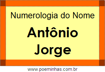 Numerologia do Nome Antônio Jorge