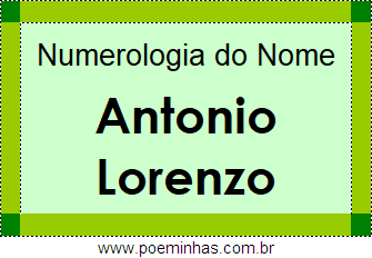 Numerologia do Nome Antonio Lorenzo