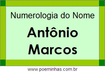 Numerologia do Nome Antônio Marcos