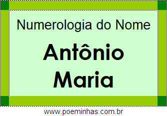 Numerologia do Nome Antônio Maria
