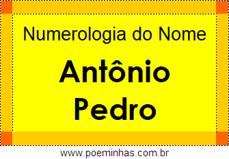 Numerologia do Nome Antônio Pedro