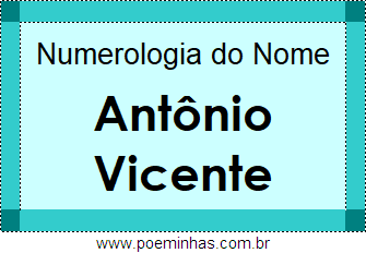 Numerologia do Nome Antônio Vicente