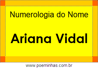 Numerologia do Nome Ariana Vidal