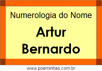 Numerologia do Nome Artur Bernardo