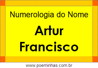 Numerologia do Nome Artur Francisco