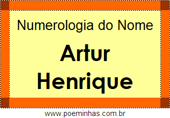 Numerologia do Nome Artur Henrique