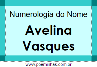 Numerologia do Nome Avelina Vasques