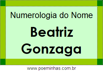Numerologia do Nome Beatriz Gonzaga