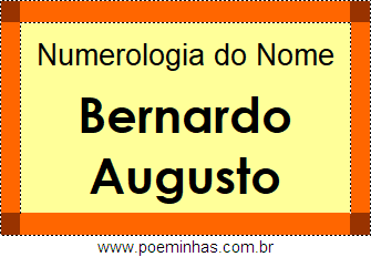 Numerologia do Nome Bernardo Augusto