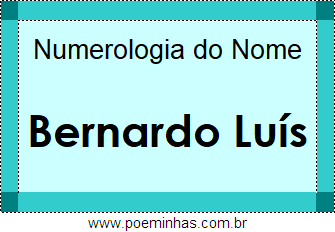 Numerologia do Nome Bernardo Luís