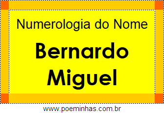 Numerologia do Nome Bernardo Miguel