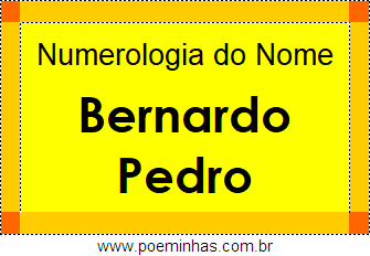 Numerologia do Nome Bernardo Pedro